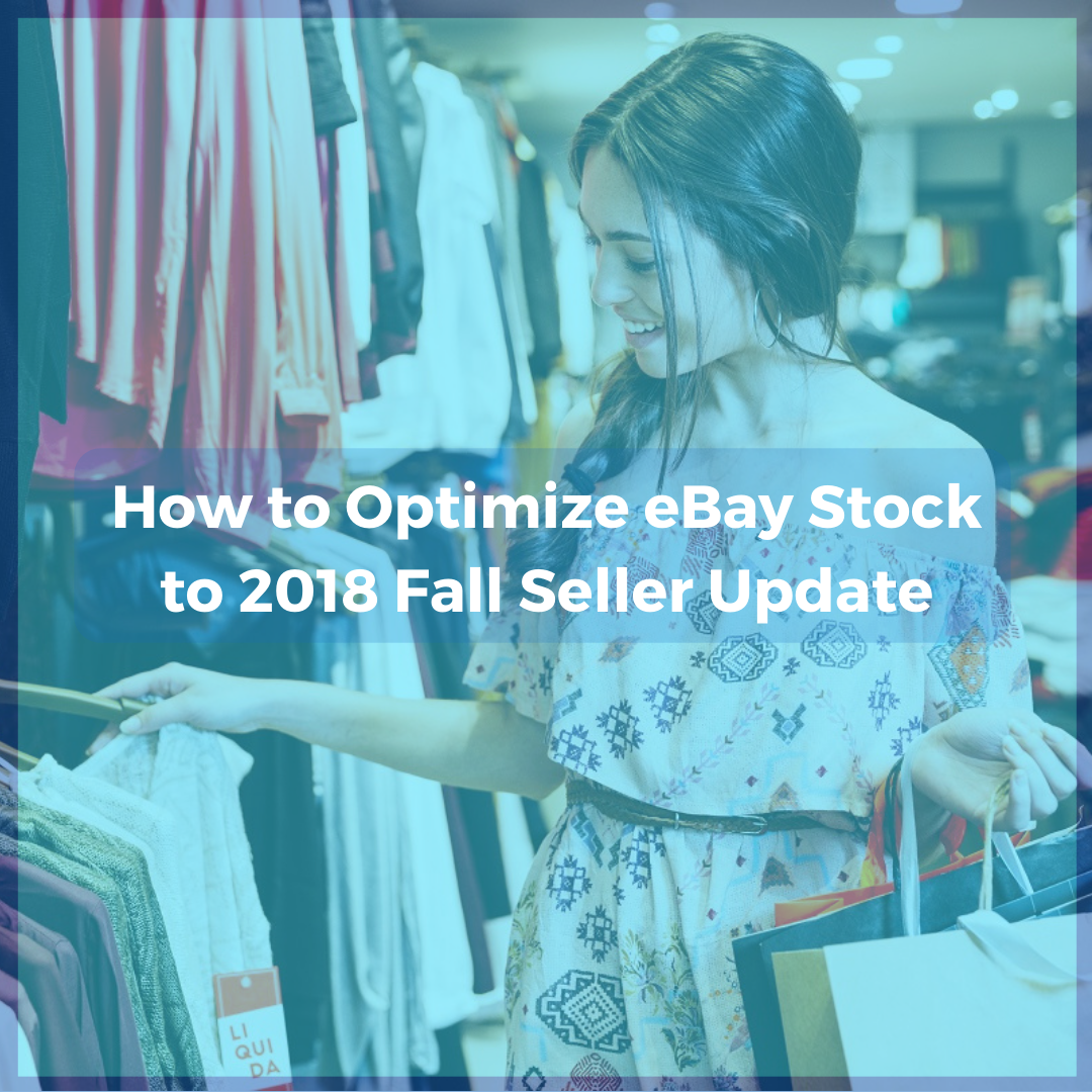 How to Optimize eBay Stock 2018 Fall eBay Seller Update 3Dsellers